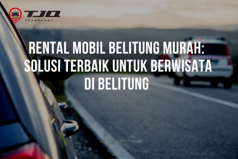 Rental Mobil Belitung Murah
